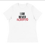 I Am Never Wrong Women's T-Shirt