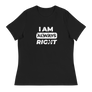 I am Always Right Women's T-Shirt
