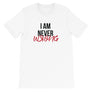 I Am Never Wrong T-Shirt