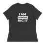 I am Always Right Women's T-Shirt