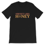 I am Sweet like Honey T-Shirt