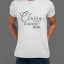 Classy but I like to Cuss sometimes T-Shirt