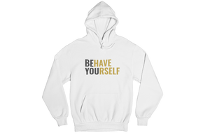 Behave Yourself Hoodie