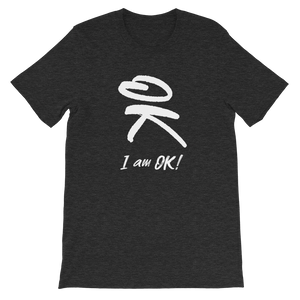 I am OK T-Shirt