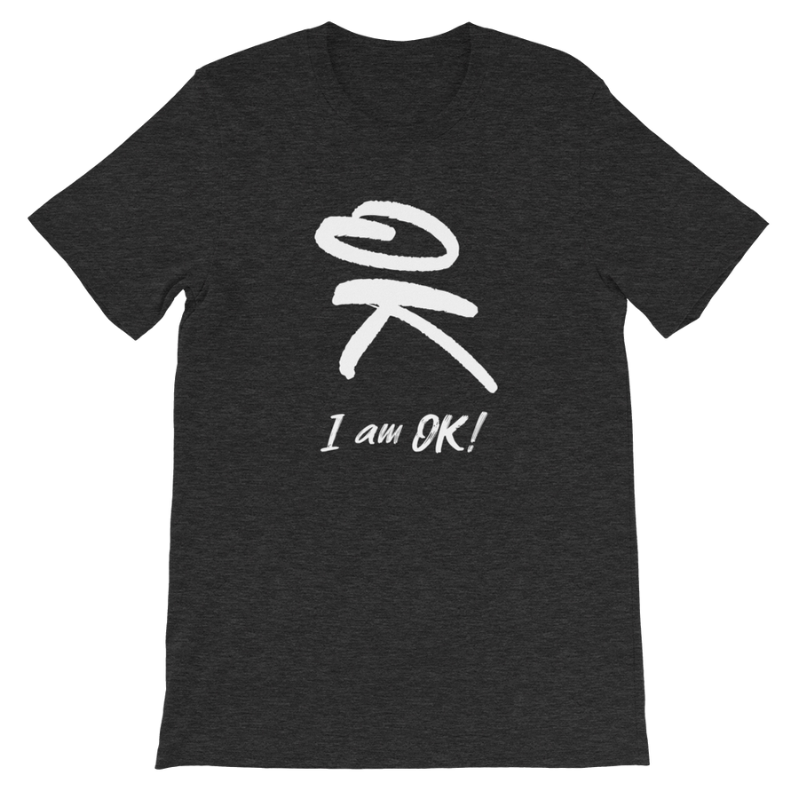 I am OK T-Shirt