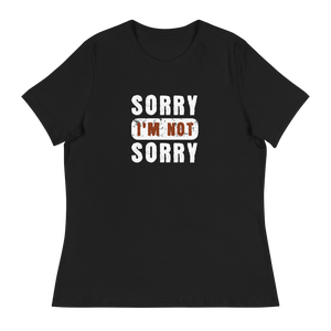 Sorry I'm not Sorry Women's T-Shirt