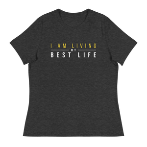 I am Living my Best Life Women's T-Shirt