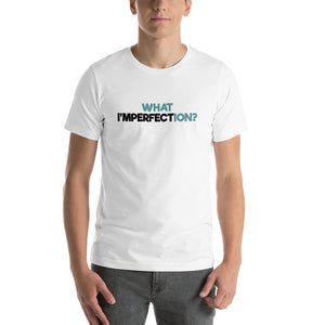 What Imperfection T-Shirt